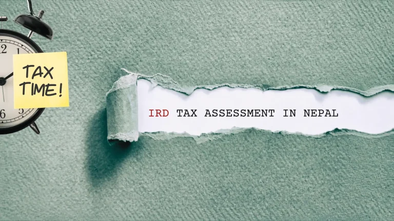IRD Tax Assessment in Nepal: What Triggers an Audit and How to Respond
